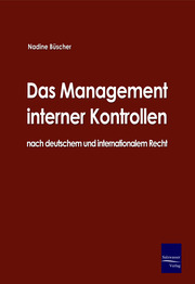 Das Management interner Kontrollen nach deutschem und internationalem Recht - Cover