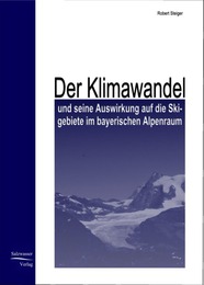 Der Klimawandel und seine Auswirkung auf die Skigebiete im bayrischen Alpenraum
