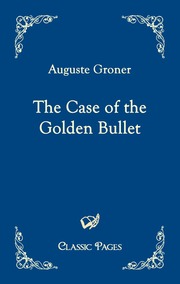 The Case of the Golden Bullet