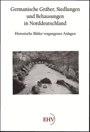 Germanische Gräber, Siedlungen und Behausungen in Norddeutschland