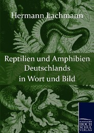 Reptilien und Amphibien Deutschlands in Wort und Bild