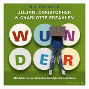 Wunder - Julian, Christopher und Charlotte erzählen - Cover