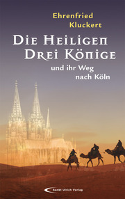 Die Heiligen Drei Könige und ihr Weg nach Köln - Cover