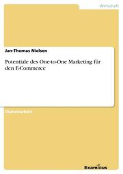 Potentiale des One-to-One Marketing für den E-Commerce