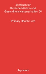 Jahrbuch für kritische Medizin und Gesundheitswissenschaften / Primary Health Ca