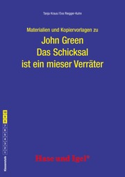 Materialien und Kopiervorlagen zu: John Green 'Das Schicksal ist ein mieser Verräter'