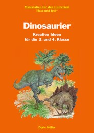 Dinosaurier - Kreative Ideen für die 3. und 4. Klasse