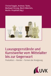 Luxusgegenstände und Kunstwerke vom Mittelalter bis zur Gegenwart