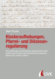 Klosteraufhebungen, Pfarrei- und Diözesanregulierung - Cover