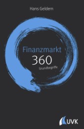Finanzmarkt: 360 Grundbegriffe kurz erklärt