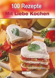 100 Rezepte - Mit Liebe Kochen - Cover