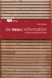 die neu:e reformation