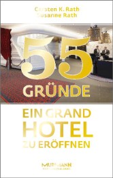 55 Gründe, ein Grand Hotel zu eröffnen