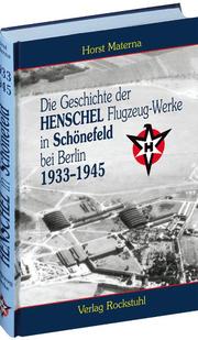 Die Geschichte der Henschel Flugzeug-Werke A.G. in Schönefeld bei Berlin 1933 bi - Cover