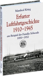 Erfurter Luftfahrtgeschichte 1910-1945 am Beispiel der Familie Schwade 1850-1952