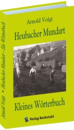 Kleines Wörterbuch der Mundart von Heubach in Thüringen