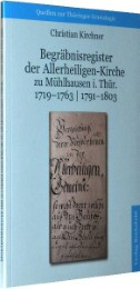 Begräbnisregister der Allerheiligen-Kirche zu Mühlhausen in Thüringen 1719-1763/1791-1803