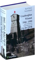 Uranbergbau Wismut 1946-1990 in der sowjetischen Besatzungszone und in der DDR