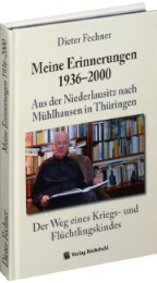 Dieter Fechner - Meine Erinnerungen 1936-2000.Aus der Niederlausitz nach Mühlhausen in Thüringen - Cover