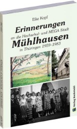 Erinnerungen an die Hochschul- und MEGA-Stadt Mühlhausen in Thüringen 1959-1983