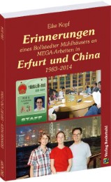 Erinnerungen eines Bollstedter Mühlhäusers an MEGA-Arbeiten in Erfurt und China 1983-2014