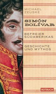 Simon Bolivar, Befreier Südamerikas