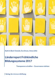 Länderreport Frühkindliche Bildungssysteme 2017 - Cover
