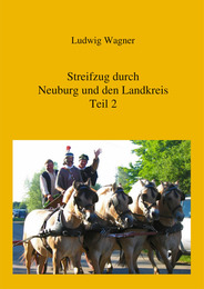 Streifzug durch Neuburg und den Landkreis.Teil 2