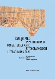 Karl Jaspers im Schnittpunkt von Zeitgeschichte, Psychopathologie, Literatur und Film