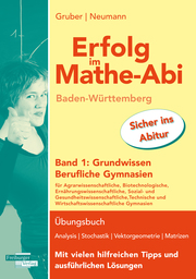 Erfolg im Mathe-Abi Baden-Württemberg Berufliche Gymnasien 1: Grundwissen