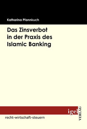 Das Zinsverbot in der Praxis des Islamic Banking - Cover