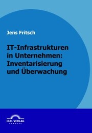 IT-Infrastrukturen in Unternehmen: Inventarisierung und Überwachung