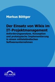 Der Einsatz von Wikis im IT-Projektmanagement