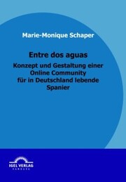 Entre dos aguas - Konzept und Gestaltung einer Online Community für in Deutschland lebende Spanier