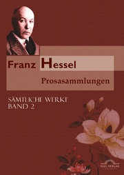 Franz Hessel: Prosasammlungen
