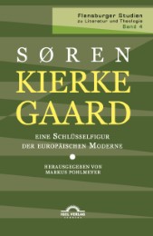 Søren Kierkegaard - eine Schlüsselfigur der europäischen Moderne