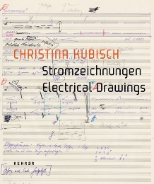 Christina Kubisch: Stromzeichnungen/Electrical Drawings