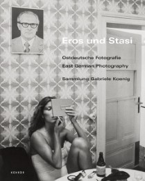 Eros und Stasi - Ostdeutsche Fotografie/East German Photography - Cover