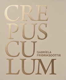 Gabriela Friõriksdóttir - Crepusculum