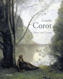 Camille Corot - Natur und Traum