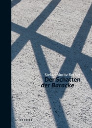 Stefan Moritz Becker - Im Schatten der Baracke
