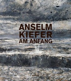 Anselm Kiefer - Am Anfang - Cover