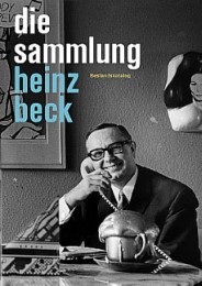 Die Sammlung Heinz Beck