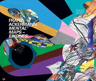 Franz Ackermann: Mental Maps - Eikones - Cover