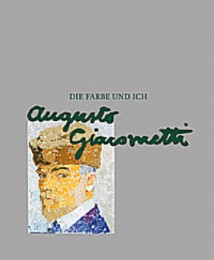 Augusto Giacometti: Die Farbe und ich - Cover