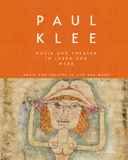 Paul Klee. Musik und Theater in Leben und Werk. Music and Theatre in Life and Work