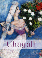 Marc Chagall. Der wache Träumer