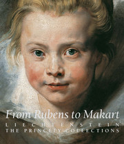 From Rubens to Makart. LIECHTENSTEIN. The Princely Collections