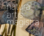 Natura Artis Magistra. Naturmaterialien in der zeitgenössischen Kunst