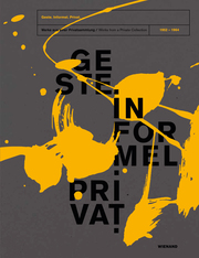 Geste. Informel. Privat. Werke aus einer Privatsammlung (1952-1964) - Cover